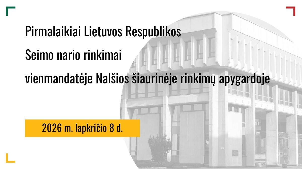 Nalšios šiaurinėje apygardoje įregistruota 11 kandidatų į Seimą